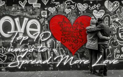 Top 10 Ways to Spread More Love in the World